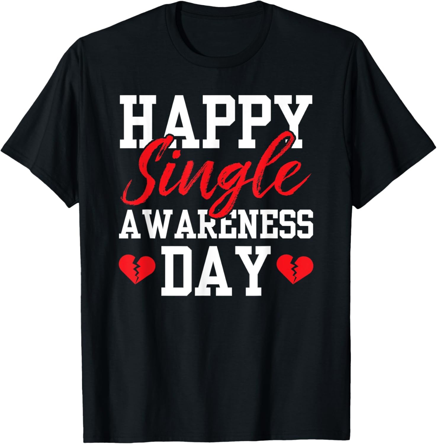 Happy Single Awareness Day Valentine Humor Valentines Anti T-Shirt gallery
