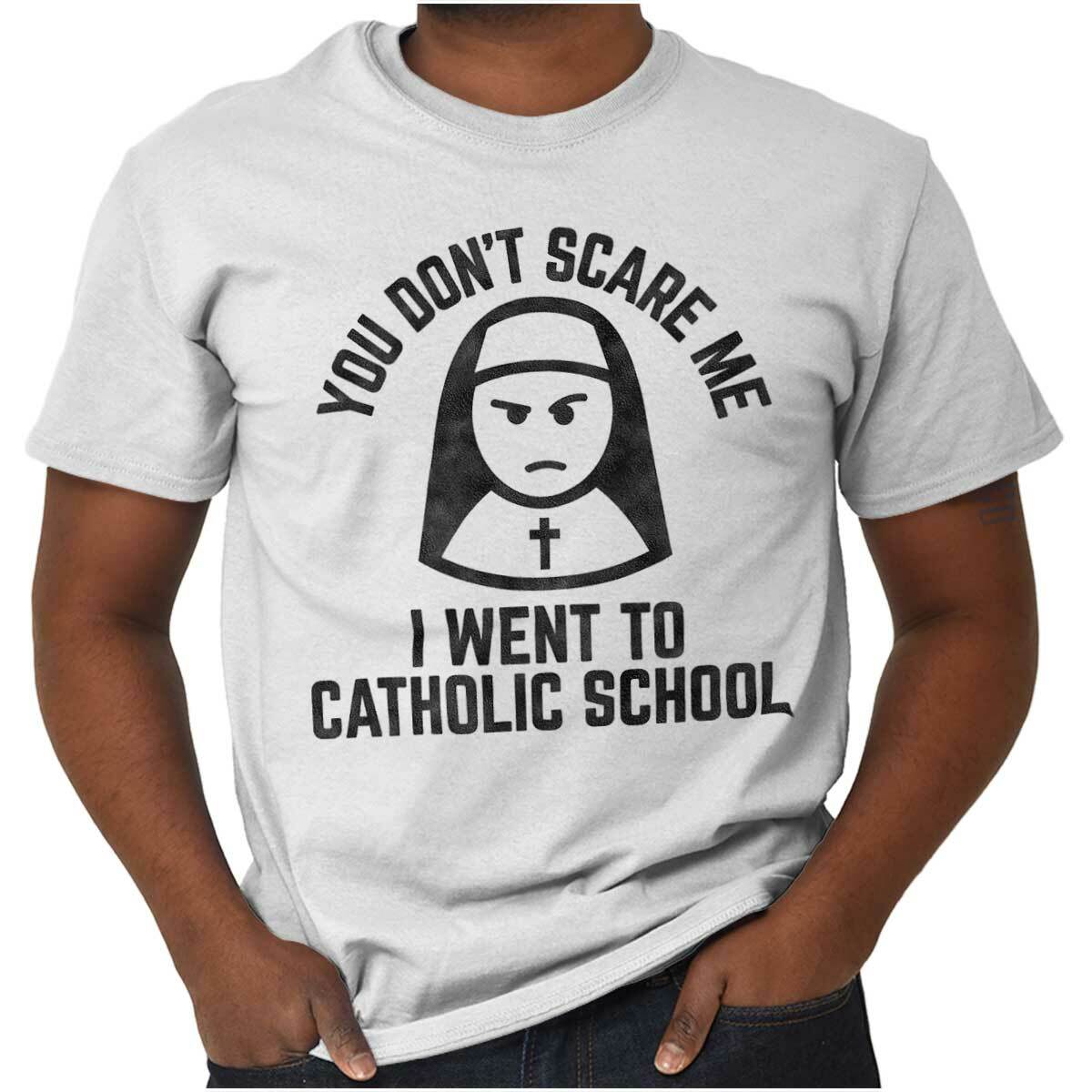 You Don’t Scare Me I Went To Catholic School Womens or Mens Crewneck T Shirt Tee gallery