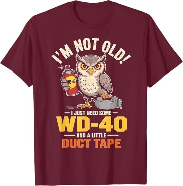 Owl I'm Not Old I Just Need Some WD-40 & A Little Duct Tape T-Shirt gallery