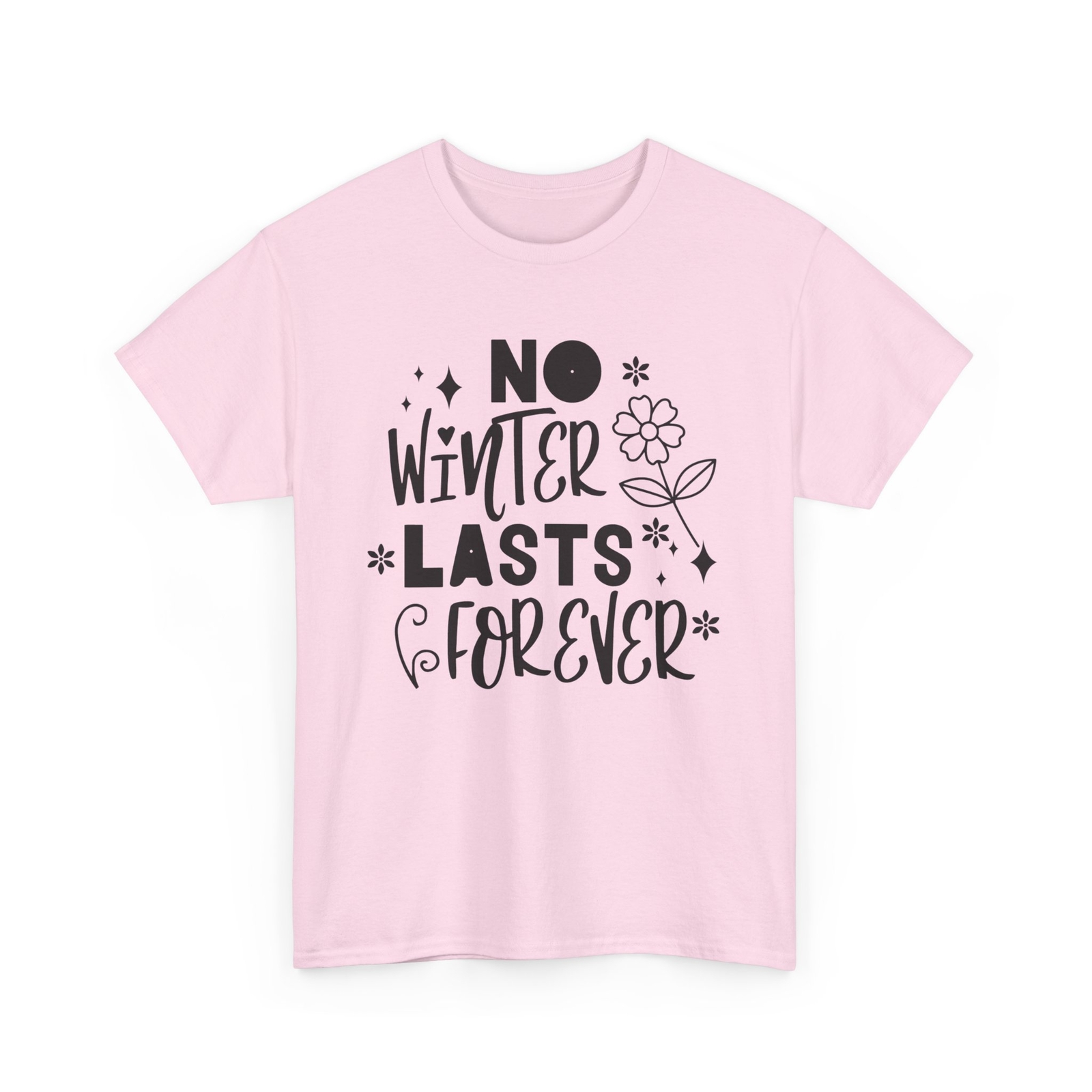 Seasonal Flowers T-Shirt | No Winter Lasts Forever Shirt
