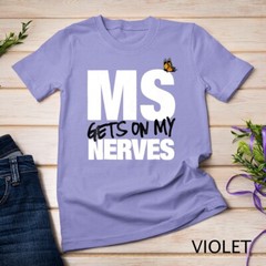 Multiple Sclerosis Gets on my Nerves MS Awareness Unisex T-shirt