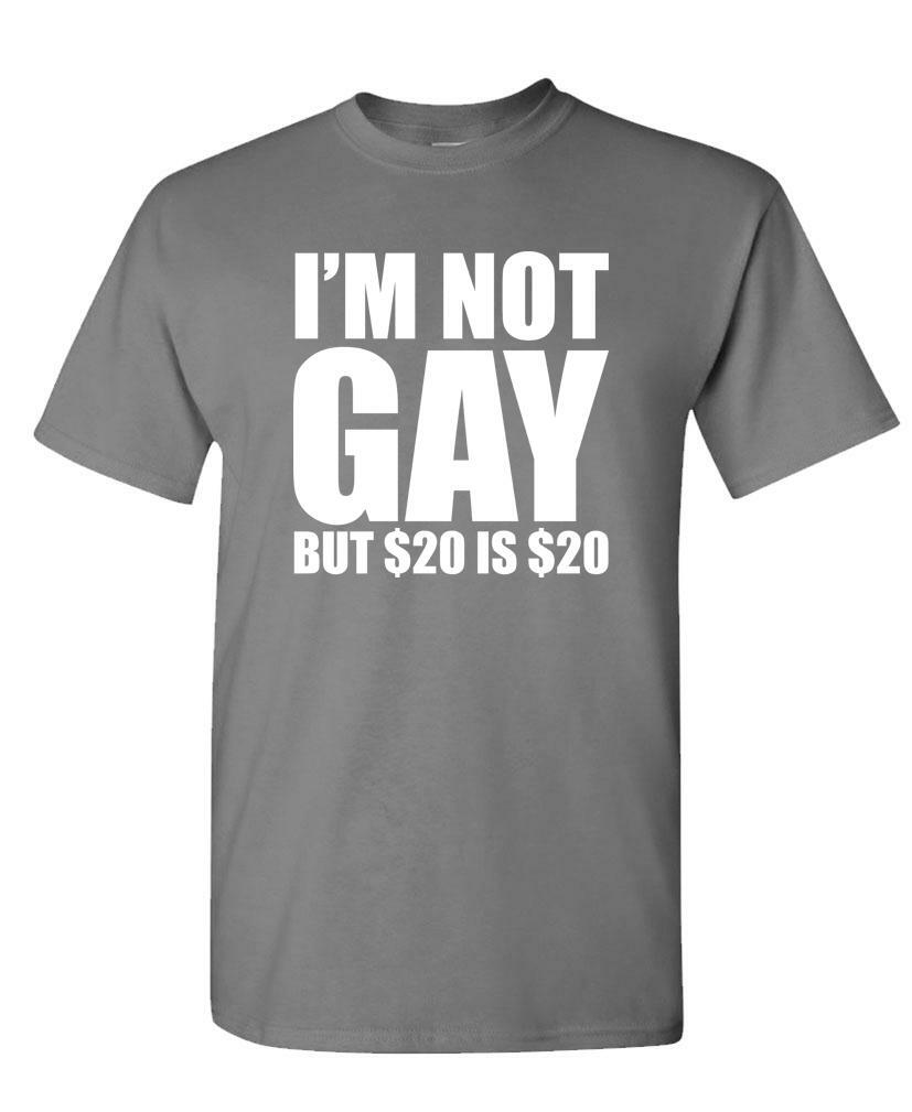I'M NOT GAY BUT $20 IS $20 - Unisex Cotton T-Shirt Tee Shirt gallery