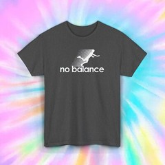 No Balance Funny Parody Humor Graphic Tee T-Shirt S-5XL