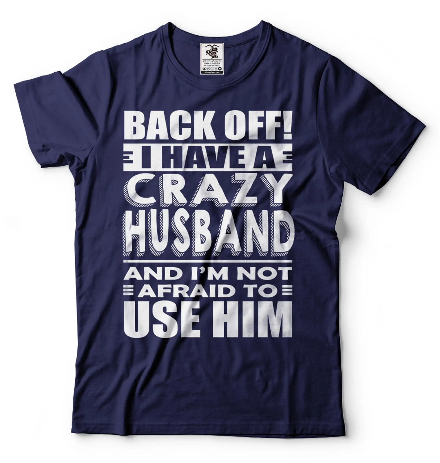 I Have A Crazy Husband Shirt Wife Shirts Funny Wife Shirt Wife Husband T-Shirt