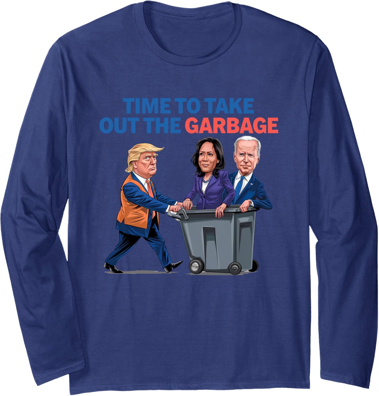 Time To Take Out The Garbage Garbage For Trump Funny Long Sleeve Tshirt gallery