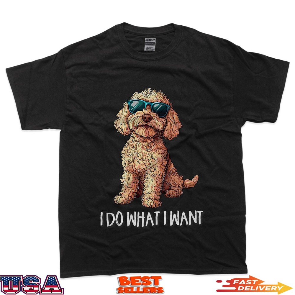 Cute Illustration for Owners I Do What I Want Cockapoo Lover T-Shirt