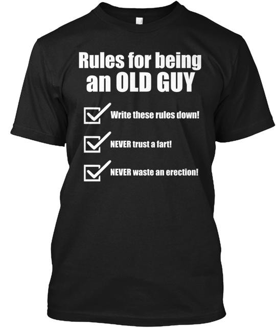 Old Guy Rules S Stuff T-Shirt Made in the USA Size S to 5XL gallery