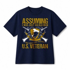 Assuming I Was Just An Old Man US Veteran Patriotic Retro Graphic Cotton T‑Shirt