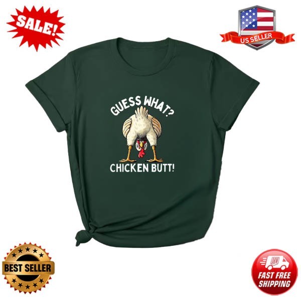 Guess What? Chicken Butt! Funny Unisex T-Shirt