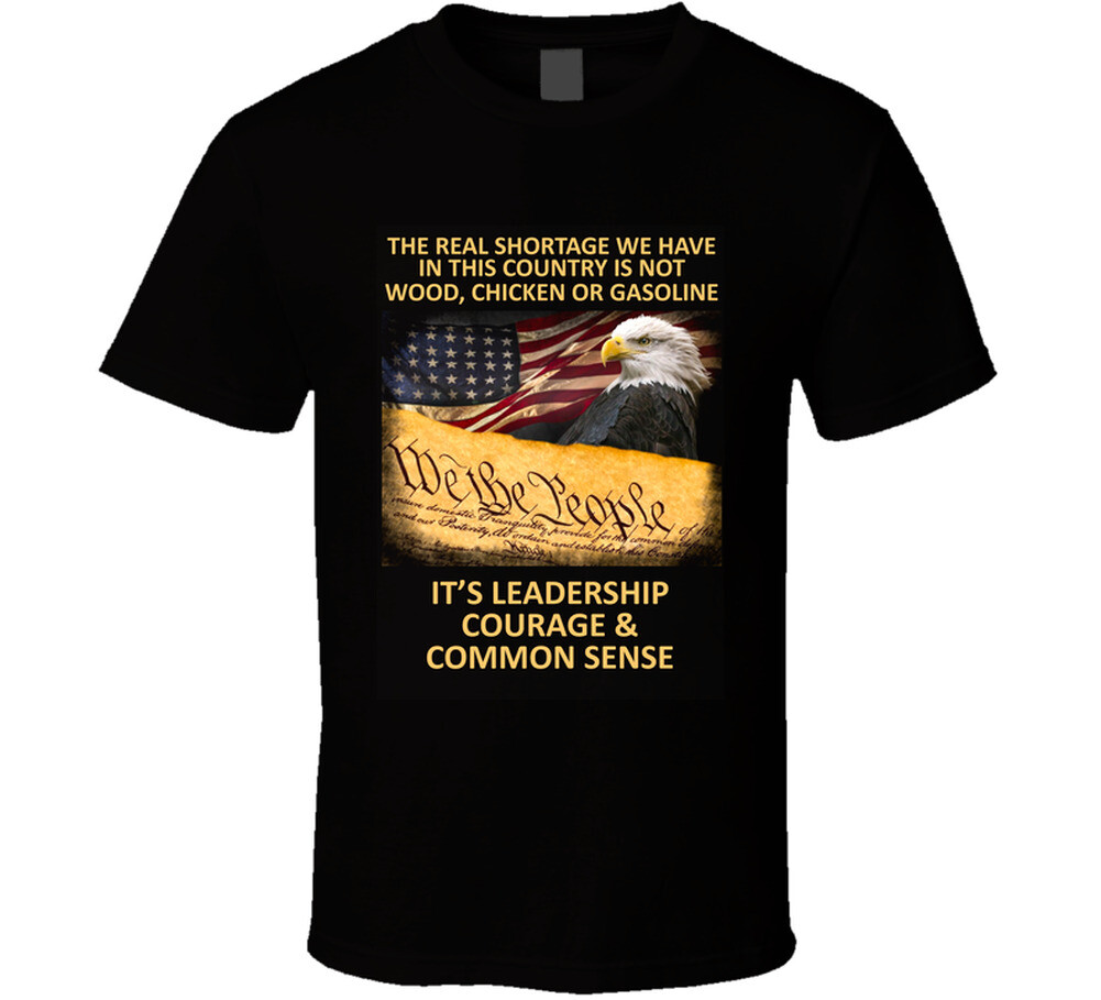 Leadership Courage & Common Sense Patriotic Gift We The People T Shirt gallery