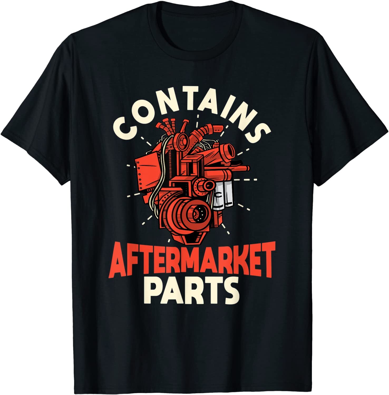 Contains Aftermarket Parts Open Heart Surgery Fun T-Shirt