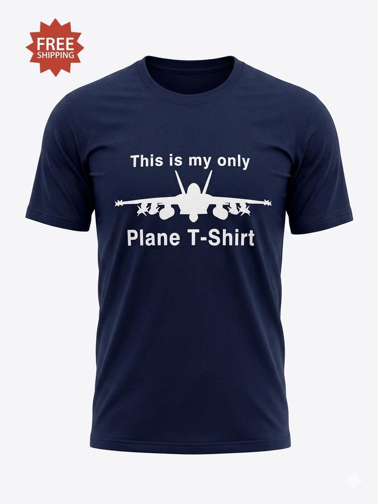 “This Is My Only Plane T-Shirt” Jet Fighter – Size S / SMALL – by MV Sport- NWT!
