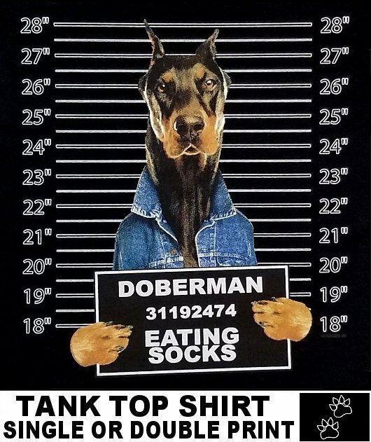 VERY COOL DOBERMAN MUG SHOT FUNNY DOG ART TANK TOP SHIRT WS772