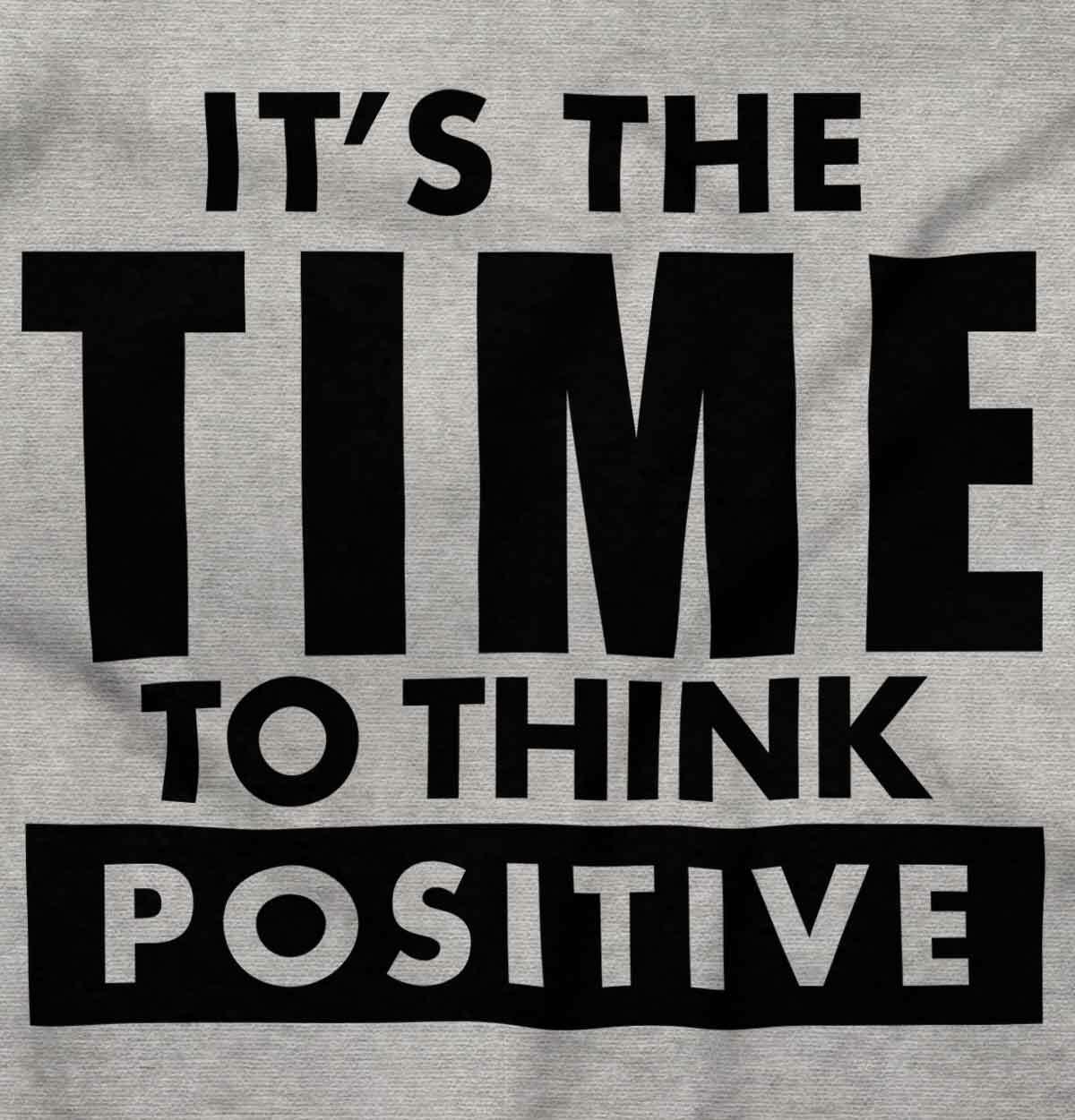 Time To Think Positive Inspiring Motivating Womens or Mens Crewneck T Shirt Tee gallery