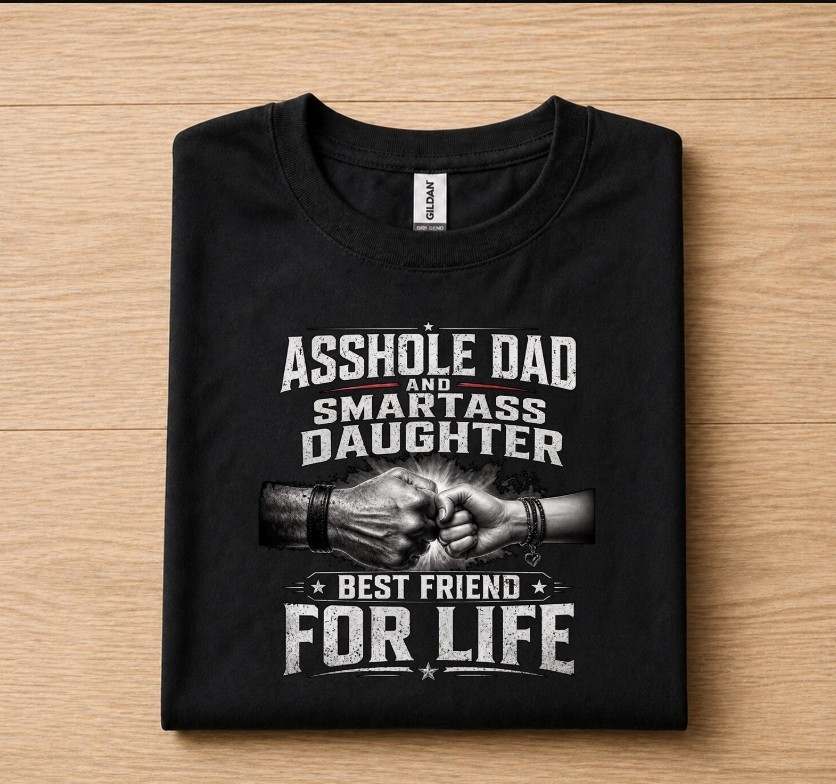 Funny Dad and Daughter Shirt Sarcastic Humor Tee, Badass Dad Smartass shirt hot gallery