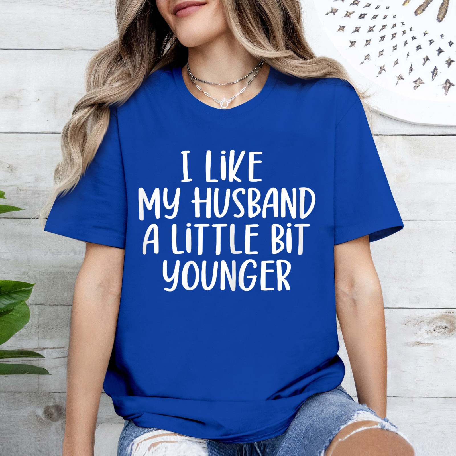 Womens I Like My Husband A Little Bit Younger Funny Saying Women T-Shirt gallery