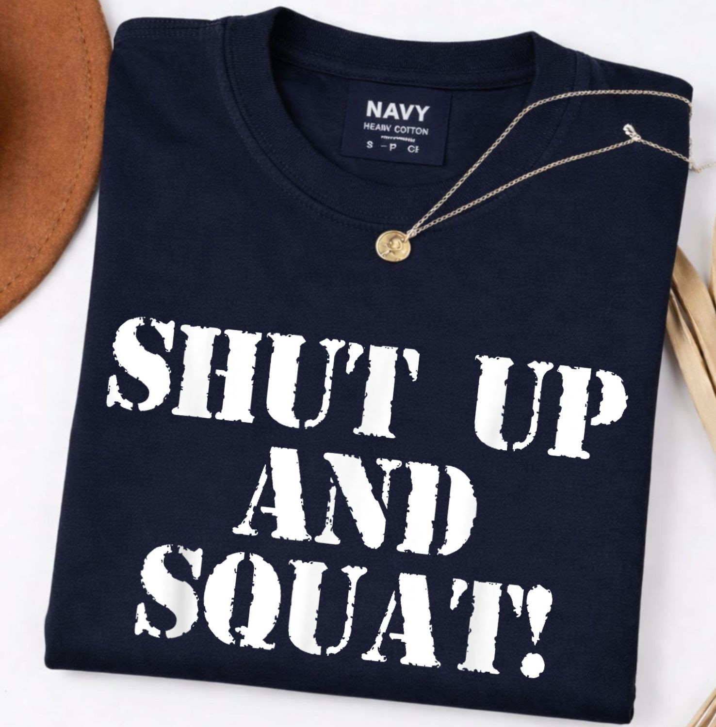 Shut Up And Squat! Shirt (Navy Blue) Unisex T-Shirt gallery
