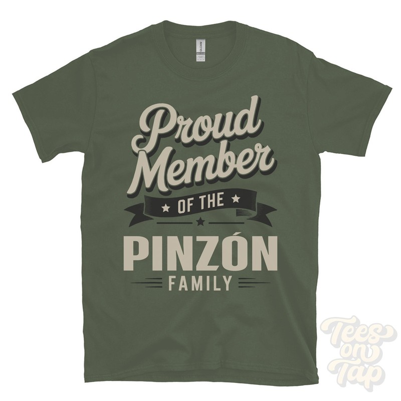 PROUD MEMBER OF THE PINZÓN FAMILY T-SHIRT surname last name heritage ancestry