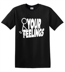 YOUR FEELINGS Graphic Tee 1 Color 10×8 Large Print