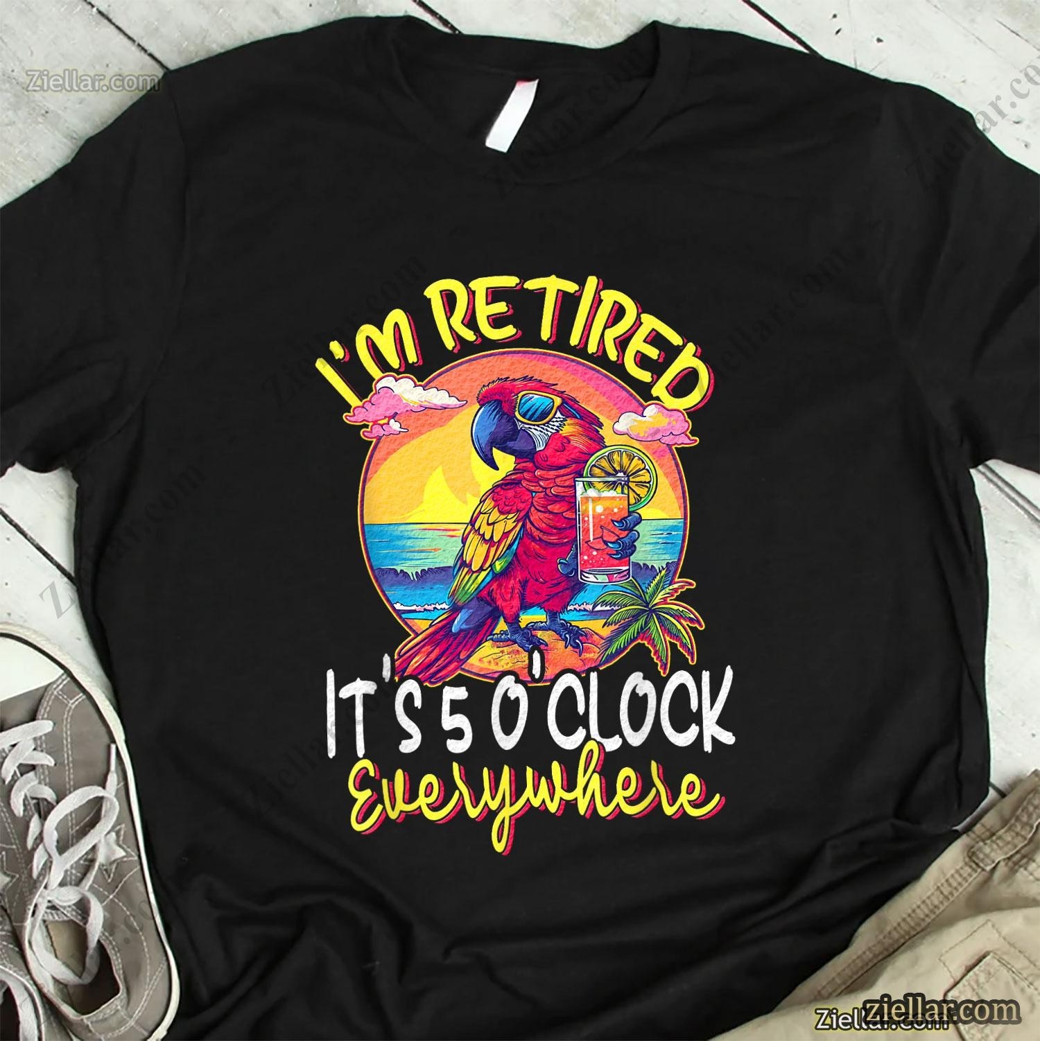 I'm Retired It's 5 O'clock Everywhere T-Shirt, Funny Vacation Life Gift Tee gallery
