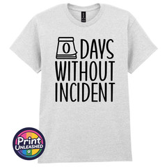 Zero Days Without Incident Tee Funny Slogan T-Shirt Unisex S-2XL Fun Office Gift