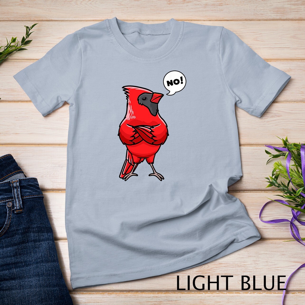 Northern Cardinal Bird Red Cardinal Stubborn No T-Shirt Unisex T-shirt gallery