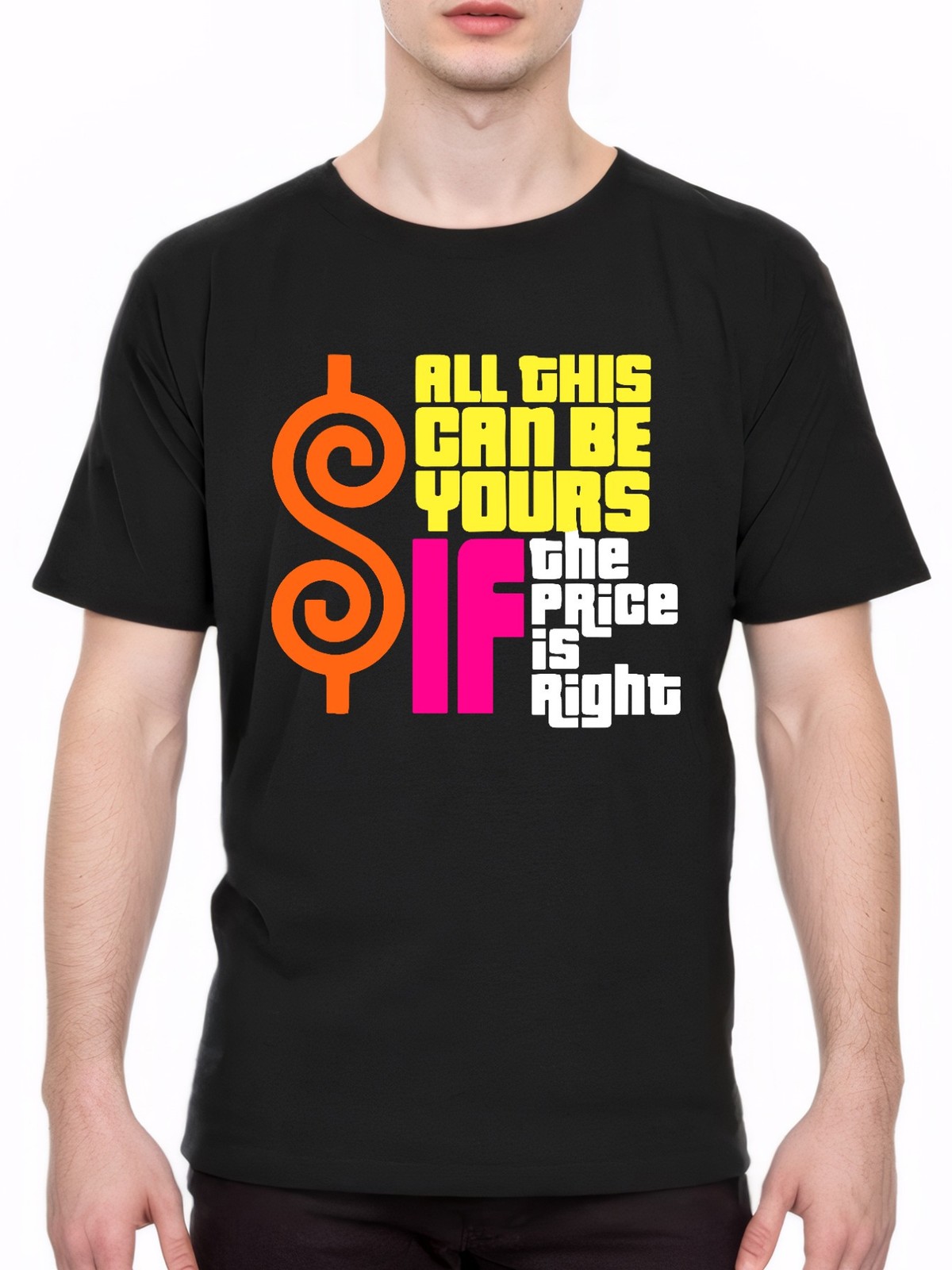 Funny Game Show Fan T-Shirt – “All This Can Be Yours If The Price Is Right”