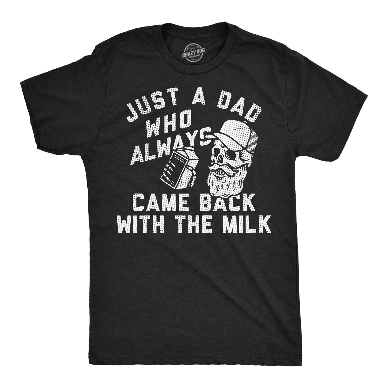 Mens Funny T Shirts Just A Dad Who Always Came Back With The Milk Sarcastic gallery