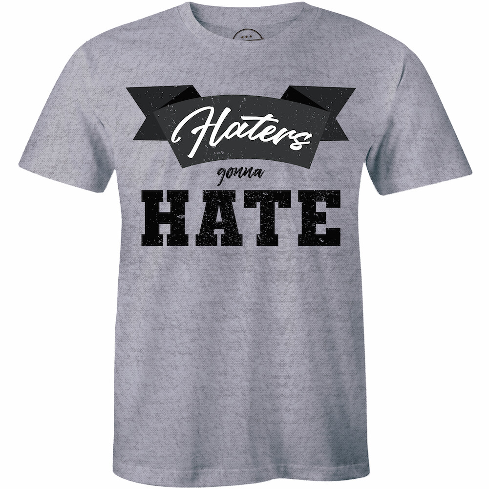 Haters Gonna Hate Funny Tshirts slogan top humour tee sarcasm T-Shirts for Men gallery