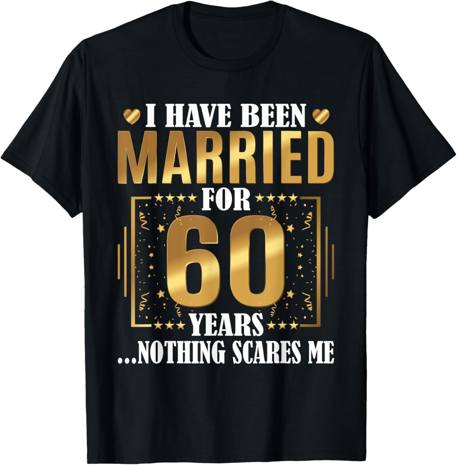 I Have Been Married for 60 Years - 60th Wedding Anniversary T-Shirt gallery