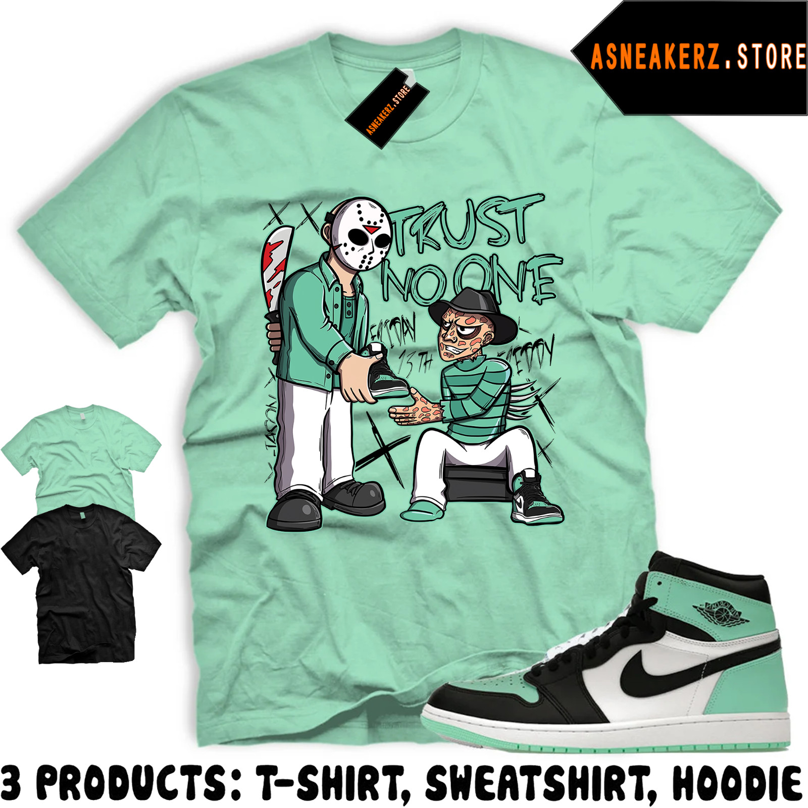 Shirt Match AJ 1 High OG Green Glow Sneaker Matching Trust No One Friday T-Shirt