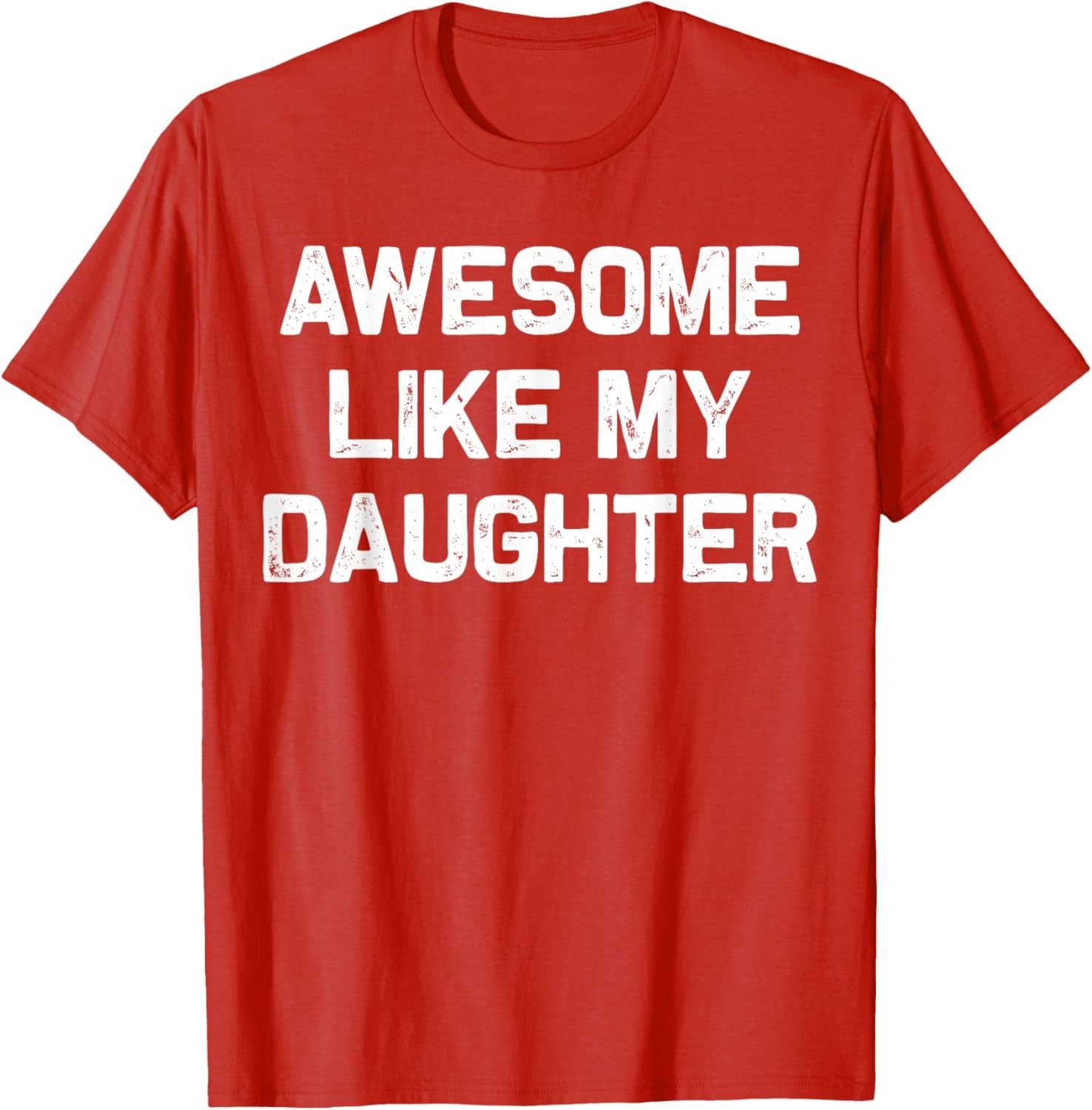 Awesome Like My Daughter Shirt Gifts Funny Fathers Day Dad T-Shirt gallery
