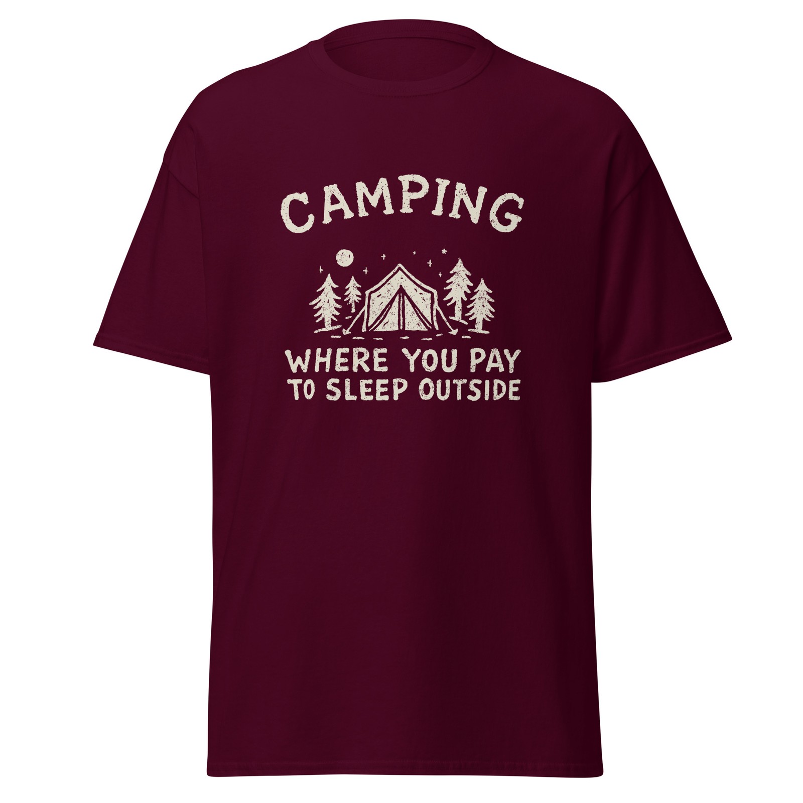 Camping - Where You Pay to Sleep Outside T-Shirt gallery
