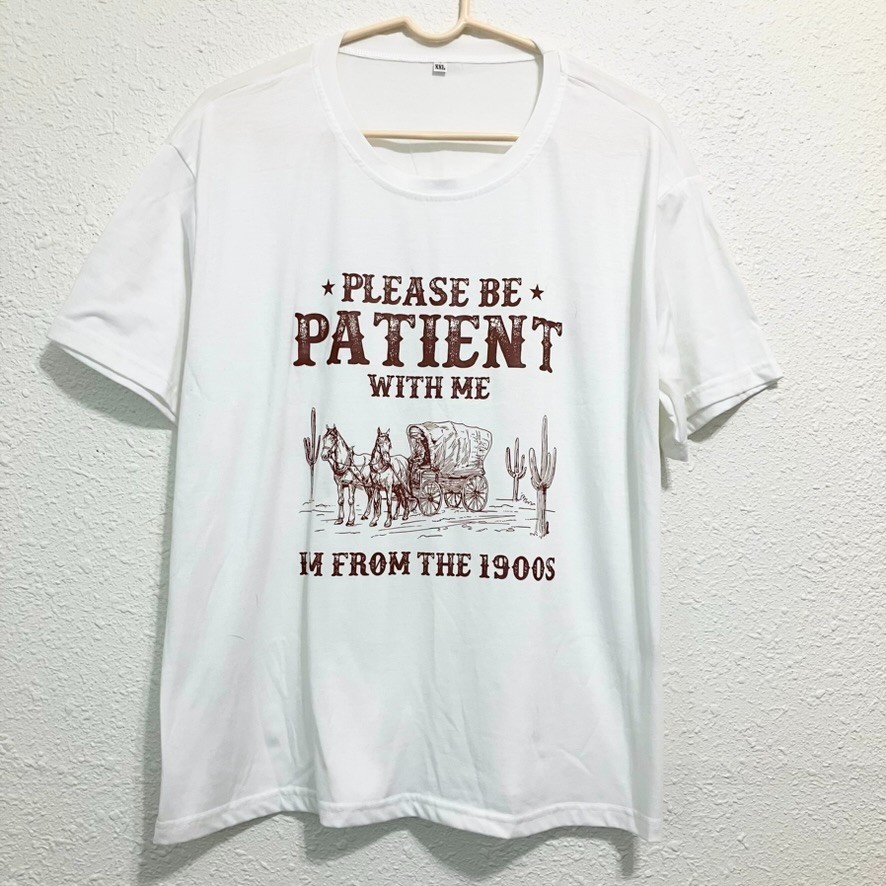 Please Be Patient With Me I’m From The 1900s Funny Graphic Tee XXL