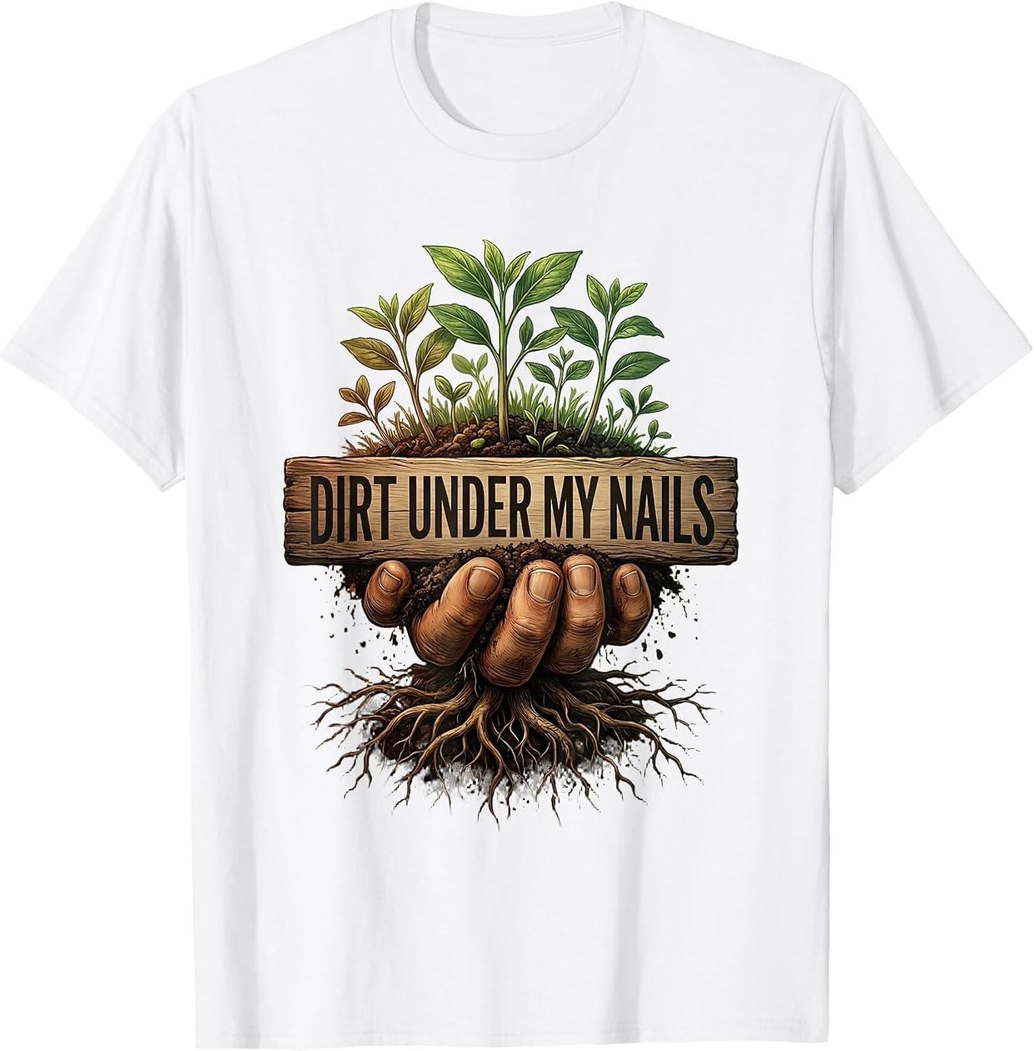 Dirt Under My Nails Gardening Design Unisex T-Shirt