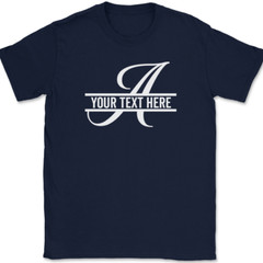 Letter A Monogram Your Text Here Custom T-Shirt Personalized Family Group Tee