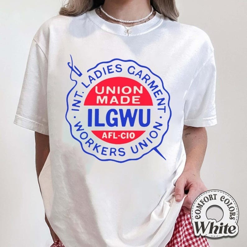 Union Made ILO Graphic T-Shirt, International Ladies Garment Workers Tee
