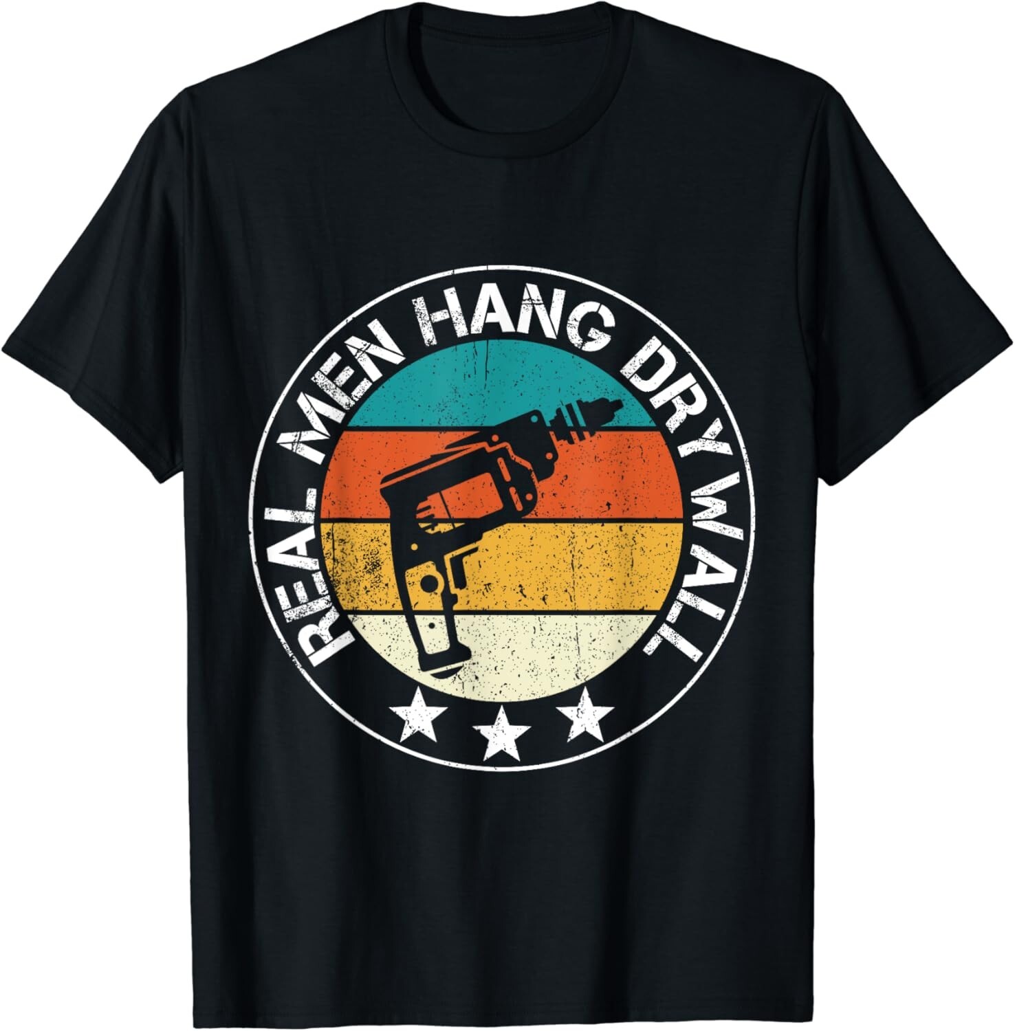 Real Men Hang Drywall Awesome Drywaller And Drywall Hanger Gift Unisex T-Shirt