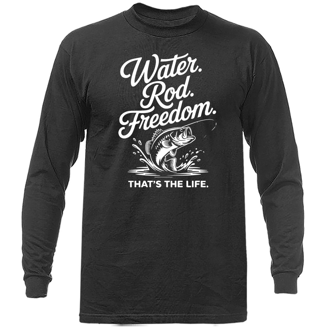 Water Rod Freedom Fishing Bass Angler Fisherman Outdoors Lifestyle Long Sleeve