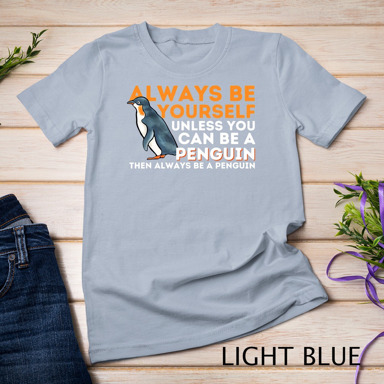 Always Be Yourself Unless You Can Be A Penguin - Penguin T-Shirt Unisex T-shirt gallery