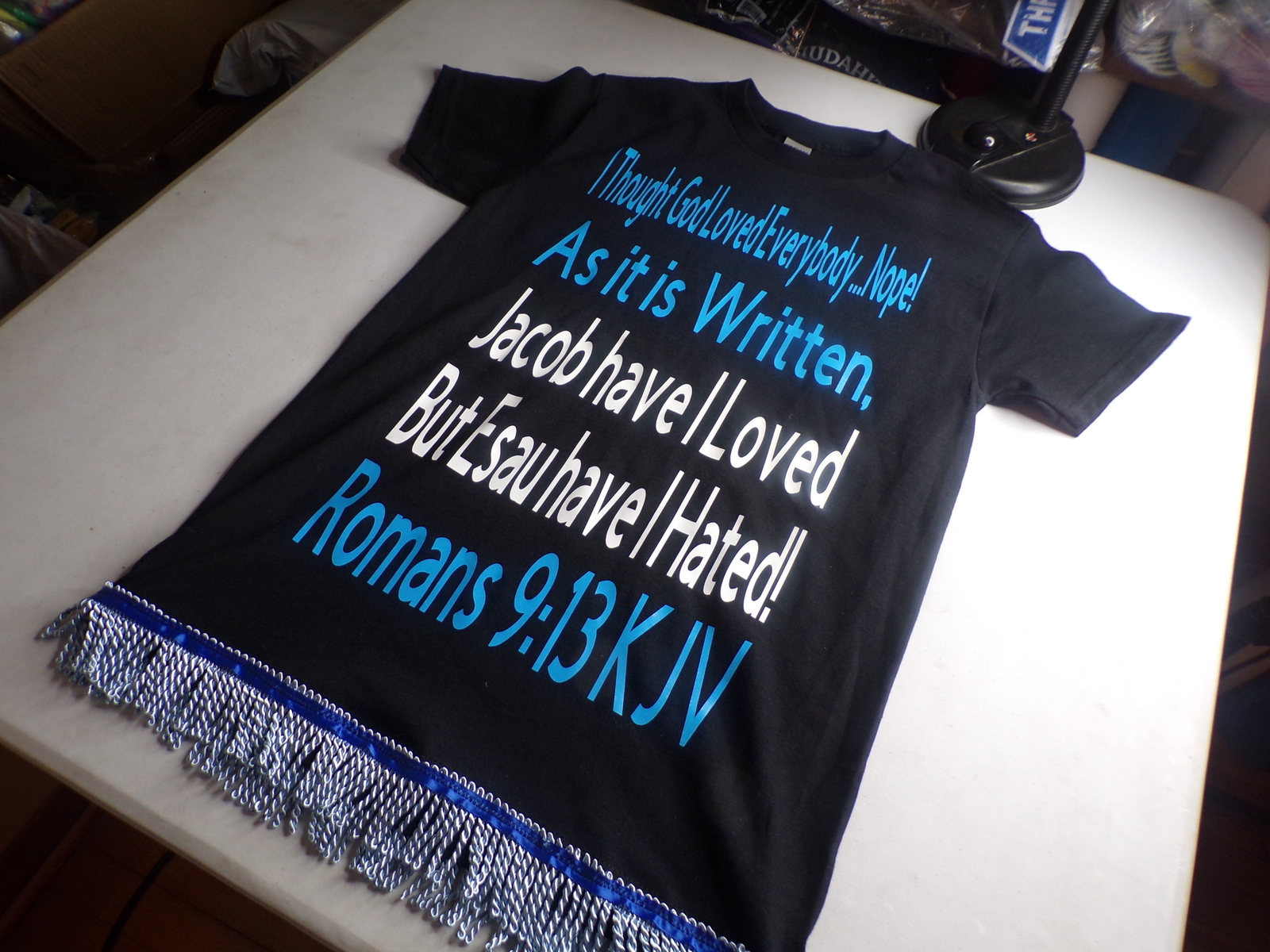 I THOUGHT GOD LOVES EVERYBODY...NOPE! Romans 9:13 KJV W/ SKY BLUE FRINGES gallery