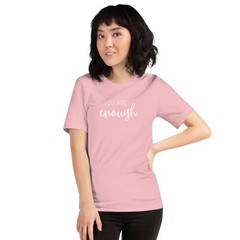 You Are Enough Tee: Inspirational Shirt, Positive Message Great gift! NEW