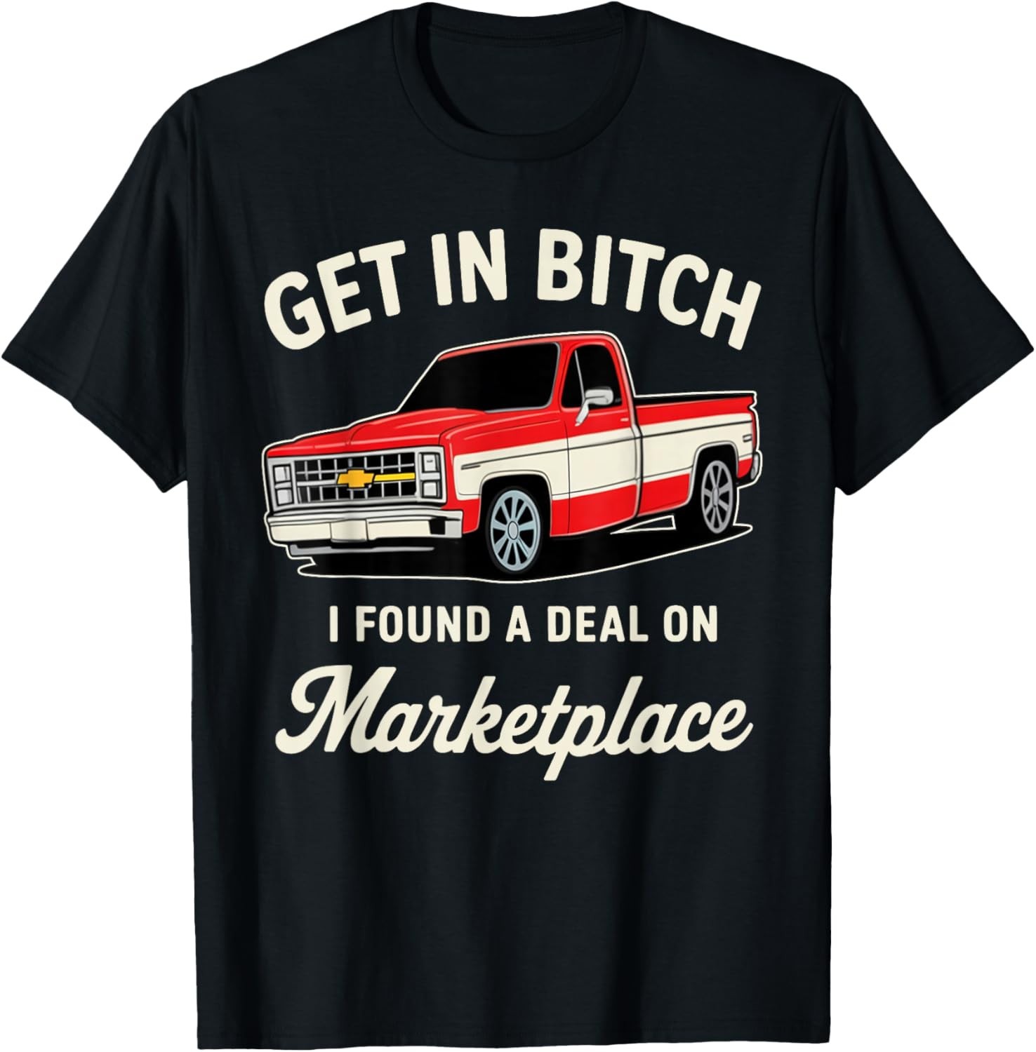 Get in Bitch I Found A Deal On Marketplace Gift Unisex T-Shirt gallery