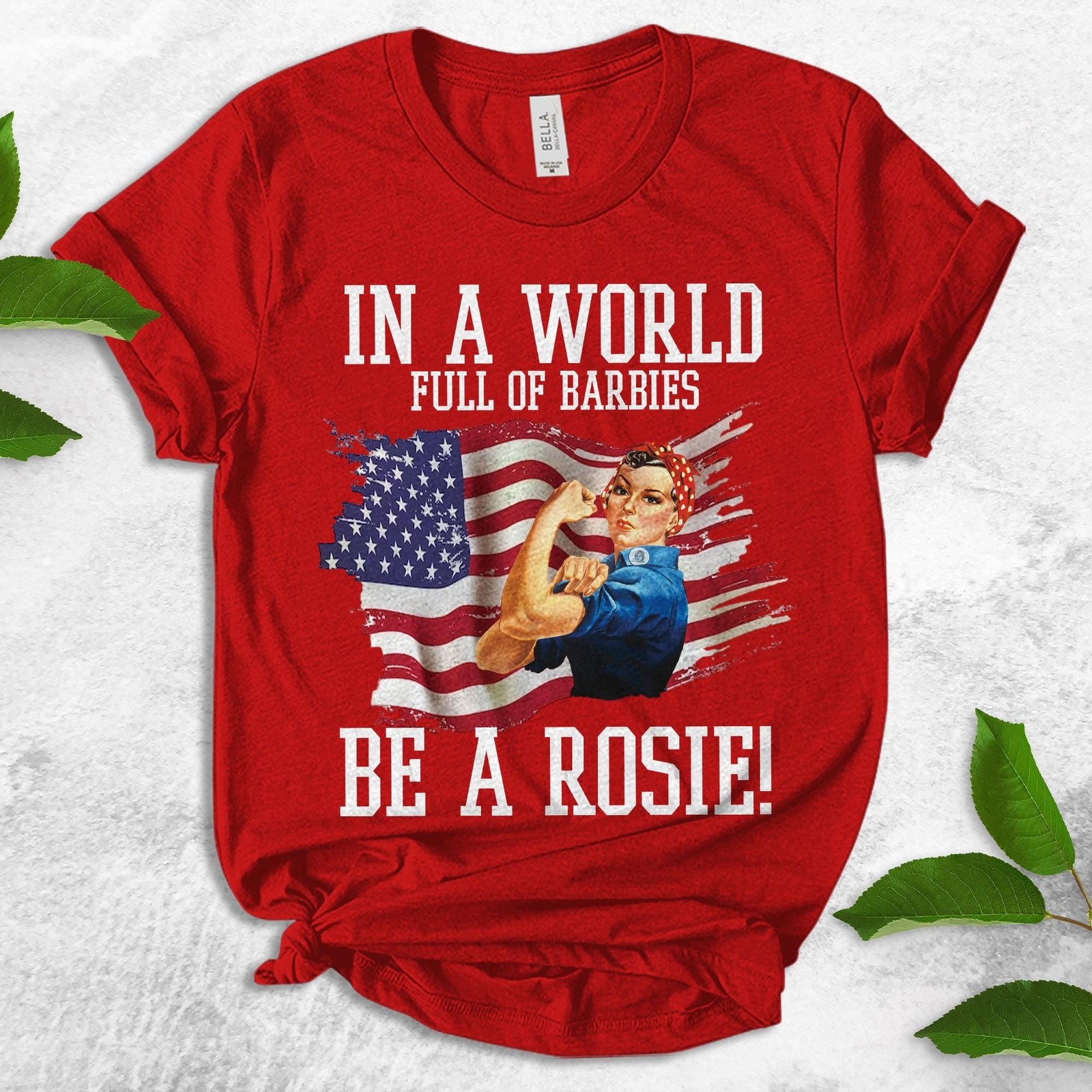 Rosie the Riveter Shirt In A World Full Of Barbies Be A Rosie Shirt Strong Women gallery