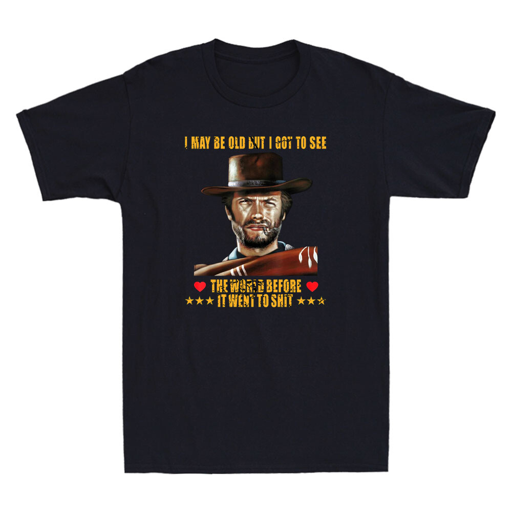 I May Be Old But Got To See The World Before It Went To Sh*t Funny Men's T-Shirt gallery