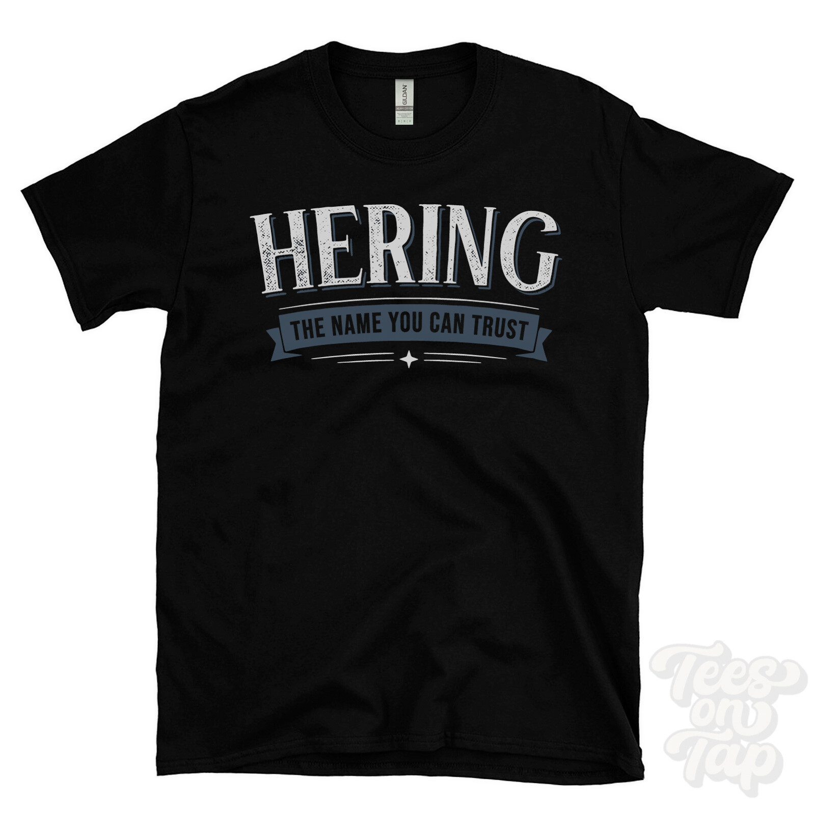 HERING THE NAME YOU CAN TRUST T-SHIRT mens & womens novelty family gift idea gallery