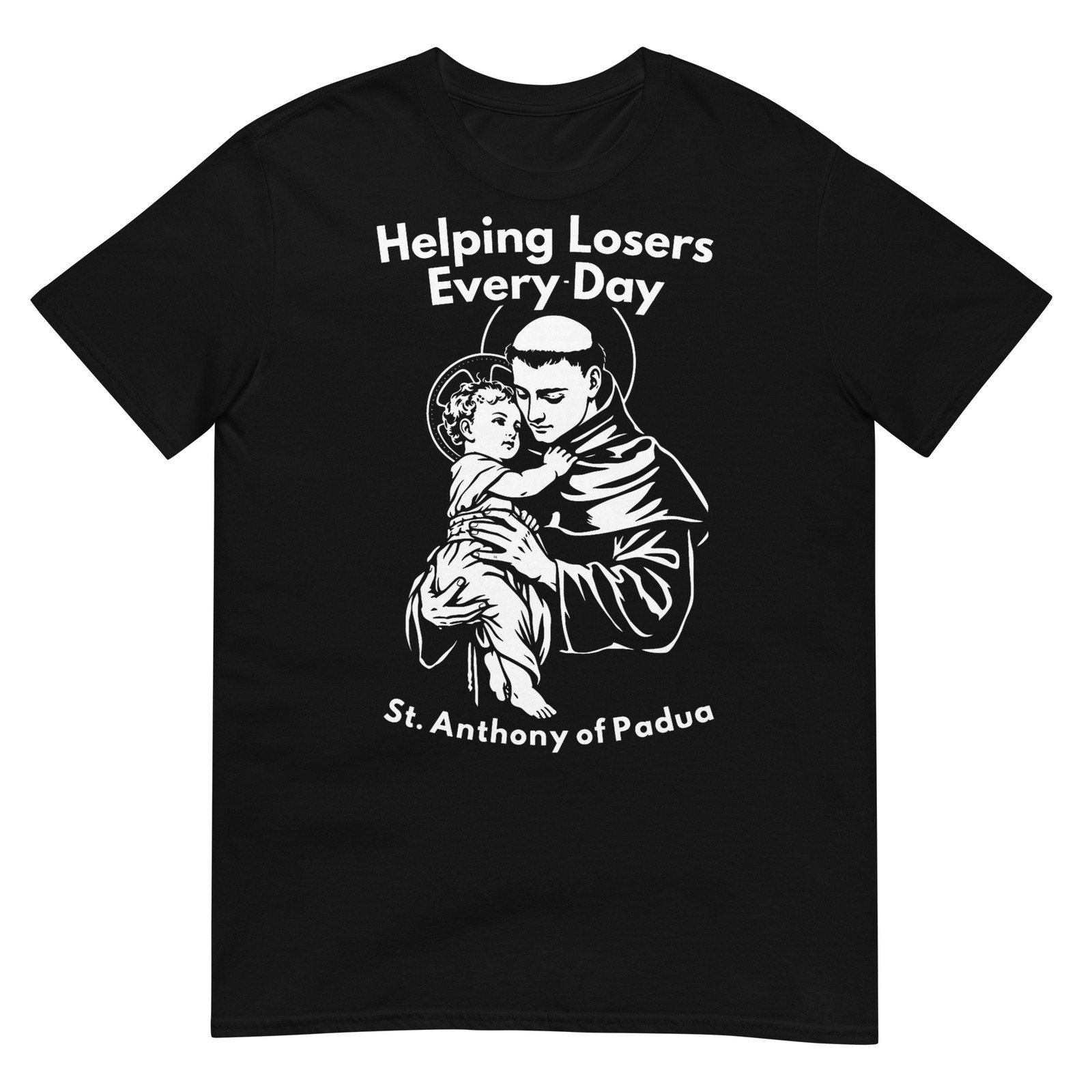 Helping Losers Every Day St Anthony of Padua Faith T-Shirt gallery