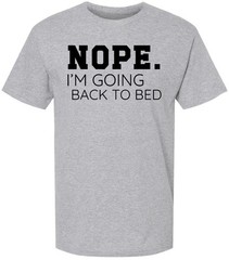 Nope I’m Going Back To Bed Printed T-Shirt Funny Humorous 100% Cotton Tee
