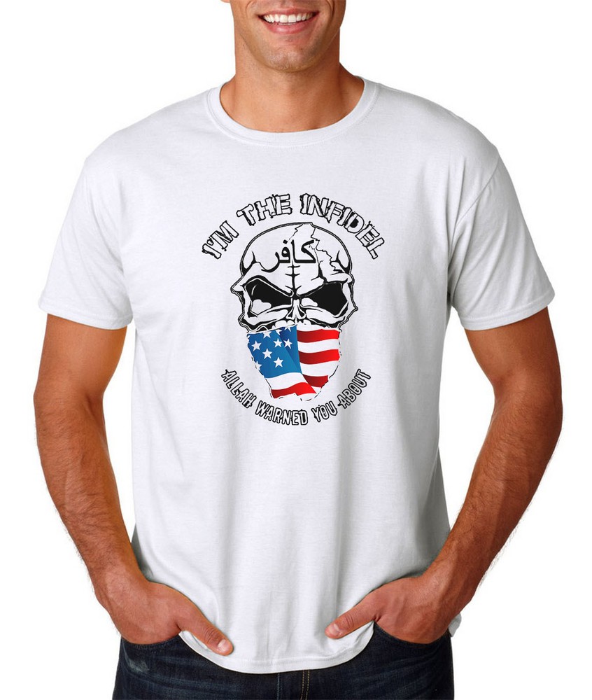 I’m The Infidel Allah Warned You About T-Shirt AMERICAN FLAG Skull Tee Army NRA