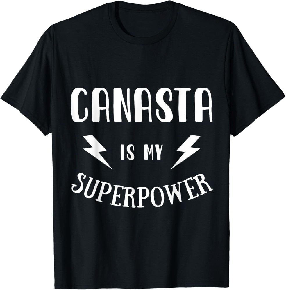 Canasta is My Superpower Sarcastic Gambler Novelty T-Shirt